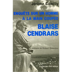 Enquete sur un homme à la main coupée - Blaise Cendrars