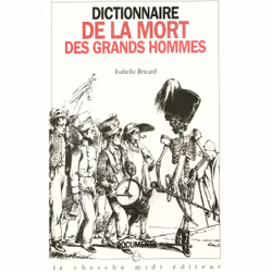 ISBN Dictionnaire de la mort des grands hommes : Le livre de Isabelle Bricard, histoire, 450 pages