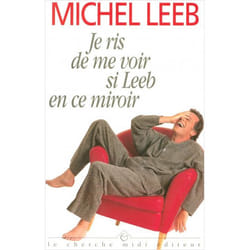 Je ris de me voir si leeb en ce miroir