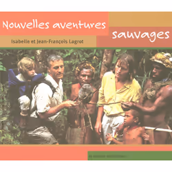 ISBN Nouvelles aventures sauvages : Le livre de Jean-François Lagrot, Isabelle Lagrot, 125 pages