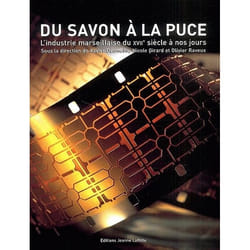 Du savon à la puce - l'industrie marseillaise du xviie siècle à nos jours