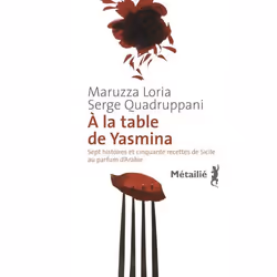 ISBN A La Table De Yasmina ; Sept Histoires Et Cinquante Recettes De Sicile Au Parfum D'Arabie, Littérature, Français