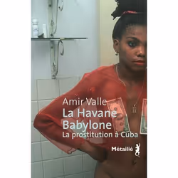 ISBN La Havane- Babylone. La Prostitution A Cuba, société, Français, Livre broché