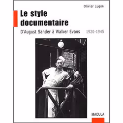 ISBN Le Style Documentaire; D'August Sander A Walker Evans (1920-1945), Art &amp; design, Français, Livre broché