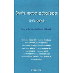 Savoirs, insertion et globalisation - vu du maghreb
