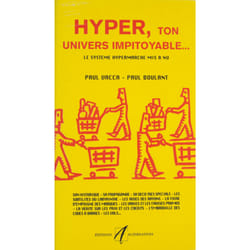 Hyper, ton univers impitoyable - le systeme hypermarche mis a nu