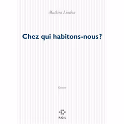 P.O.L Editeur CHEZ QUI HABITONS-NOUS?, Français, Livre broché, 140 pages