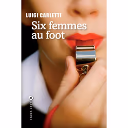 ISBN Six Femmes Au Foot, Littérature, Français, Livre broché