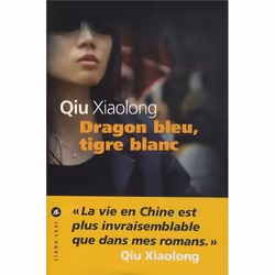 Liana Levi DRAGON BLEU, TIGRE BLANC, Français, Livre broché