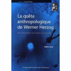 ISBN La Quete Anthropologique De Werner Herzog; Documentaires Et Fictions En Regard, Littérature, Français, Livre broché