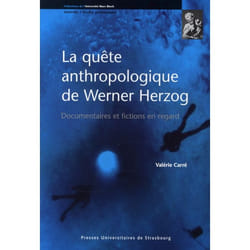La quête anthropologique de Werner Herzog - documentaires et fictions en regard