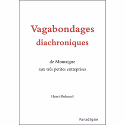 ISBN Vagabondages Diachroniques; De Montaigne Aux Tres Petites Entreprises, histoire, Français