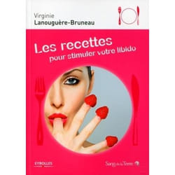 Les recettes pour stimuler votre libido