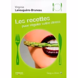 ISBN Les recettes pour réguler votre stress, Livre broché, 96 pages