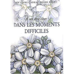 À un être cher dans les moments difficiles