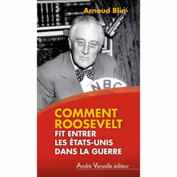 ISBN Comment Roosevelt Fit Entrer Les Etats-Unis Dans La Guerre, biographie, Français