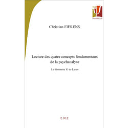 Lecture des quatre concepts fondamentaux de la psychanalyse. Le séminaire XI de Lacan