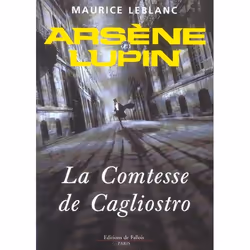 Éditions de Fallois LA COMTESSE DE CAGLIOSTRO : ARSÈNE LUPIN