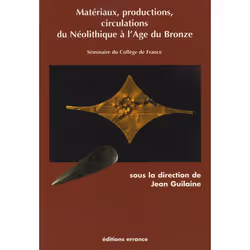 ISBN Matériaux, productions, circulations du Néolitique à l'Âge du Bronze, Français