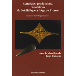 ISBN Matériaux, productions, circulations du Néolitique à l'Âge du Bronze