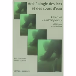 ISBN Archeologie Des Lacs Et Des Cours D'Eau, histoire, Français