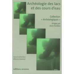 Archéologie des lacs et des cours d'eau (Broché)