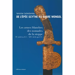 ISBN De l'épée scythe au sabre mongol, Français, 246 pages
