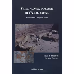 ISBN Villes, villages, campagnes de l'Age du bronze, Français, 256 pages