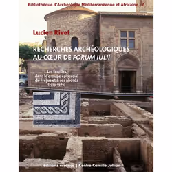 ISBN Recherches archéologiques au coeur de Forum Iulii, Français, 432 pages