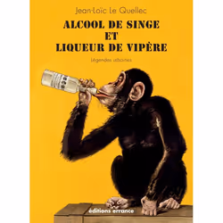 ISBN Alcool de singe et liqueur de vipère, Français, 304 pages