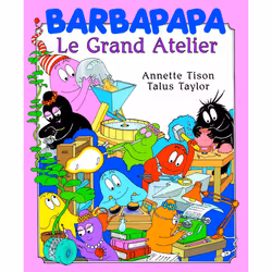 ISBN Barbapapa - Le grand atelier : Le livre de Talus Taylor, Annette Tison, 132 pages