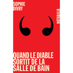Les Éditions Noir sur Blanc QUAND LE DIABLE SORTIT DE LA SALLE DE BAIN