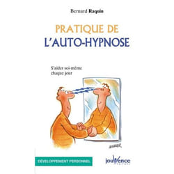 Pratique de l'auto-hypnose. S'aider soi-même chaqu