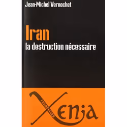 ISBN Iran, La Destruction Necessaire, politique, Français