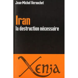 Iran,La Destruction Necessaire