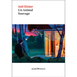 ISBN Un animal sauvage - Nouveauté Joël Dicker 2024 : Le livre de Joël Dicker