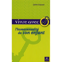 Vivre avec l'homosexualité de son enfant (Broché)