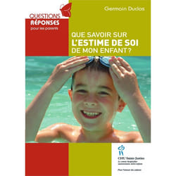 Que savoir sur l'estime de soi de mon enfant ?