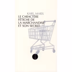 ISBN Le Caractère Fétiche De La Marchandise Et Son Secret, philosophie, Français