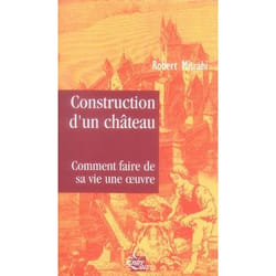 Construction d'un château, comment faire de sa v ie une oeuvre