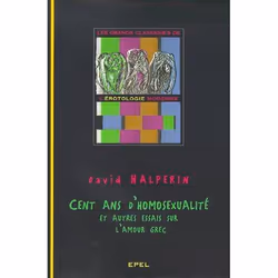 ISBN Cent Ans D'Homosexualite; Et Autres Essais Sur L'Amour Grec, société, Français, Livre broché