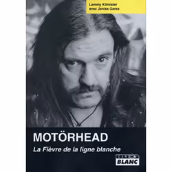 ISBN Motorhead; La Fievre De La Ligne Blanche, Musique, Français, Livre broché