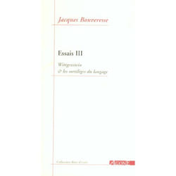 Essais 3 / Wittgenstein et les Sortileges du Langage
