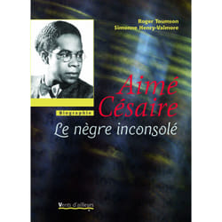 Aimé Césaire - le nègre inconsolé