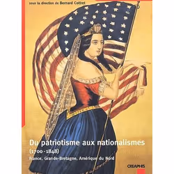 ISBN Du Patriotisme Aux Nationalismes (1700-1848) France, Grande-Bretagne, Amerique Du Nord, histoire, Français