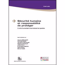 ISBN Securite Humaine Et Responsabilite De Proteger; L'Ordre Humanitaire International En Question, politique, Français, Livr ...