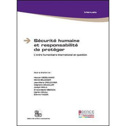 Sécurité humaine et responsabilité de protéger - l'ordre humanitaire international en question