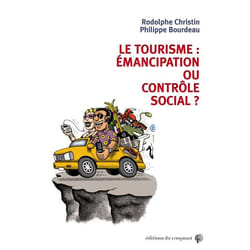 Le tourisme : émancipation ou contrôle social ?