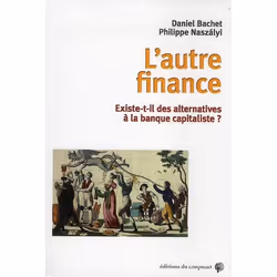 ISBN L'Autre Finance; Existe-T-Il Des Alternatives A La Banque Capitaliste ?, Business &amp; finance, Français