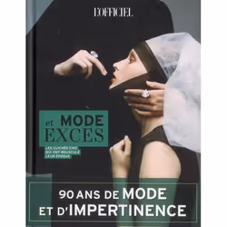 ISBN Mode Et Exces; 90 Ans De Mode Et D'Impertinence; Le Cliches Chic Qui Ont Bouscule Leur Epoque, Art & design, Français